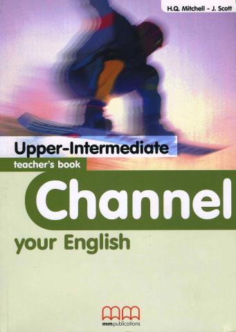 channel your english upper-intermediate teacher's book